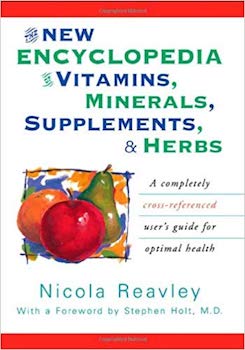 The New Encyclopedia of Vitamins, Minerals, Supplements, and Herbs: A Completely Cross-Referenced User's Guide for Optimal Health